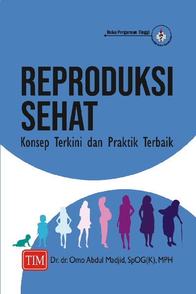 Reproduksi Sehat Konsep Terkini dan Praktik Terbaik